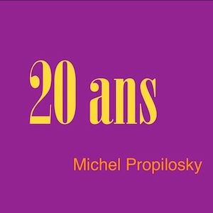 Album 20 ans Michel Propilosky